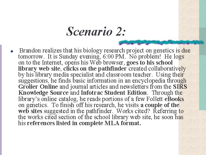 Scenario 2: Brandon realizes that his biology research project on genetics is due tomorrow.