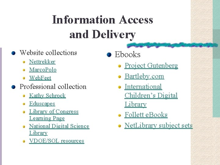 Information Access and Delivery Website collections Nettrekker Marco. Polo Web. Feet Professional collection Kathy