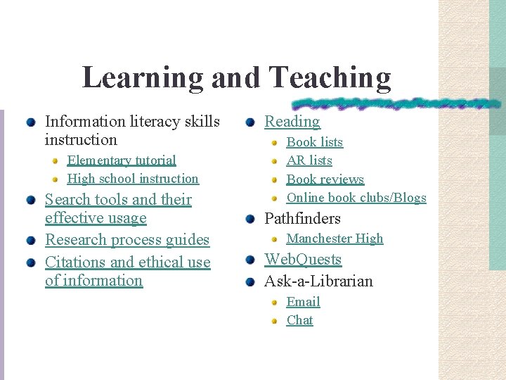 Learning and Teaching Information literacy skills instruction Elementary tutorial High school instruction Search tools