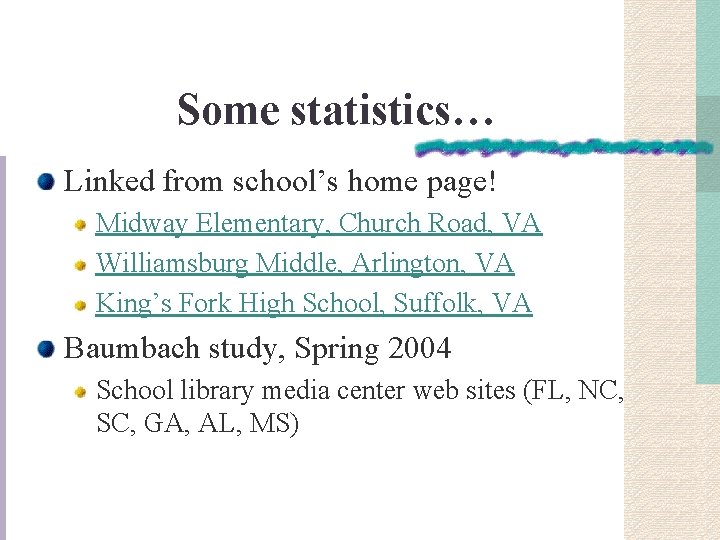 Some statistics… Linked from school’s home page! Midway Elementary, Church Road, VA Williamsburg Middle,