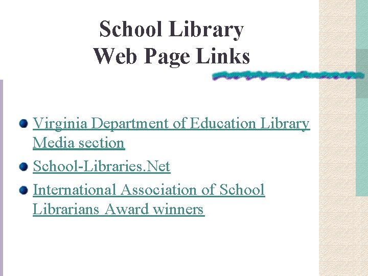 School Library Web Page Links Virginia Department of Education Library Media section School-Libraries. Net