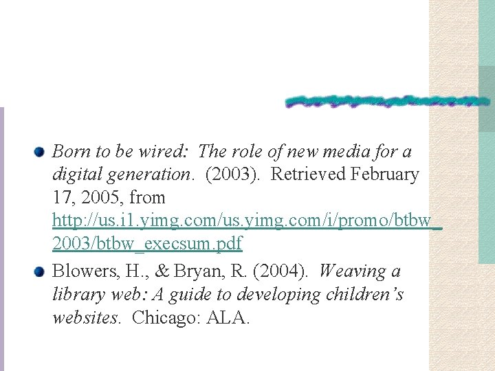 Born to be wired: The role of new media for a digital generation. (2003).