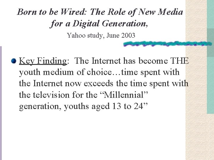 Born to be Wired: The Role of New Media for a Digital Generation, Yahoo