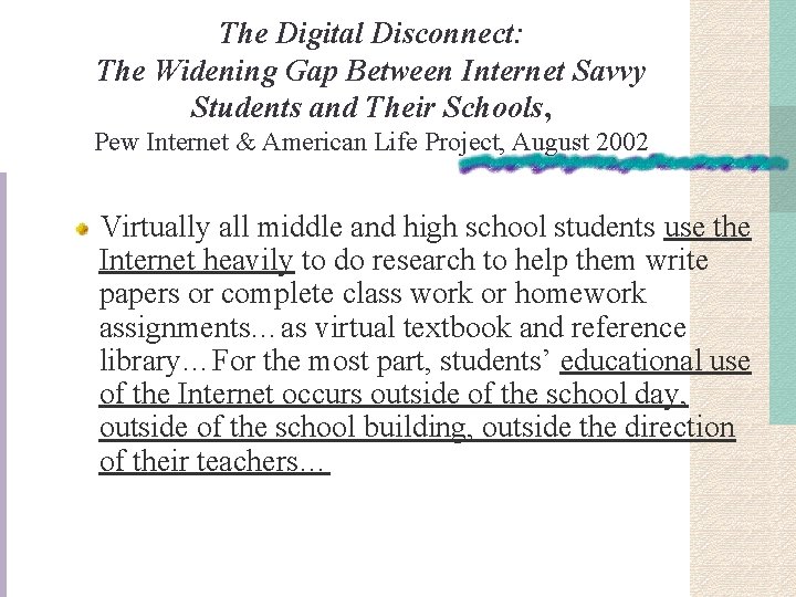 The Digital Disconnect: The Widening Gap Between Internet Savvy Students and Their Schools, Pew