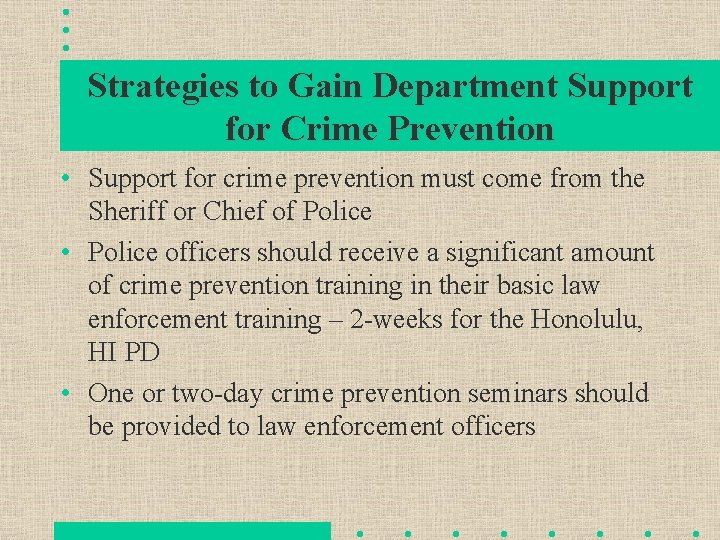 Strategies to Gain Department Support for Crime Prevention • Support for crime prevention must