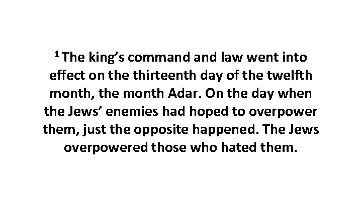 1 The king’s command law went into effect on the thirteenth day of the