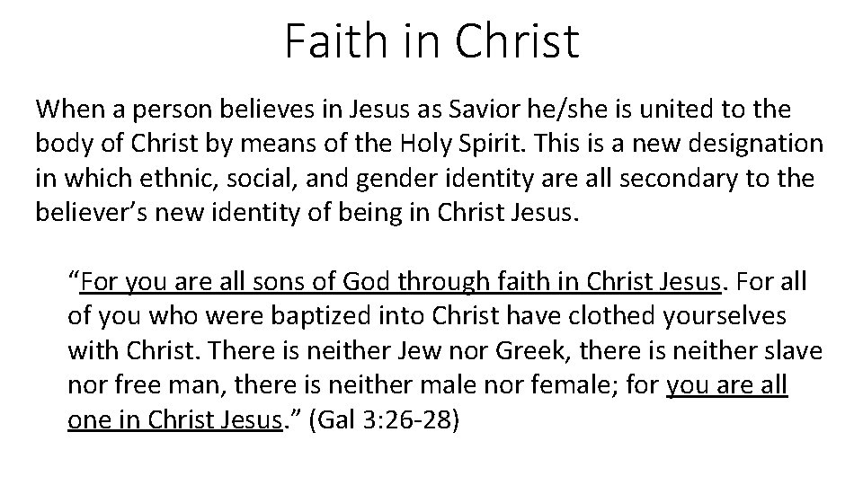 Faith in Christ When a person believes in Jesus as Savior he/she is united