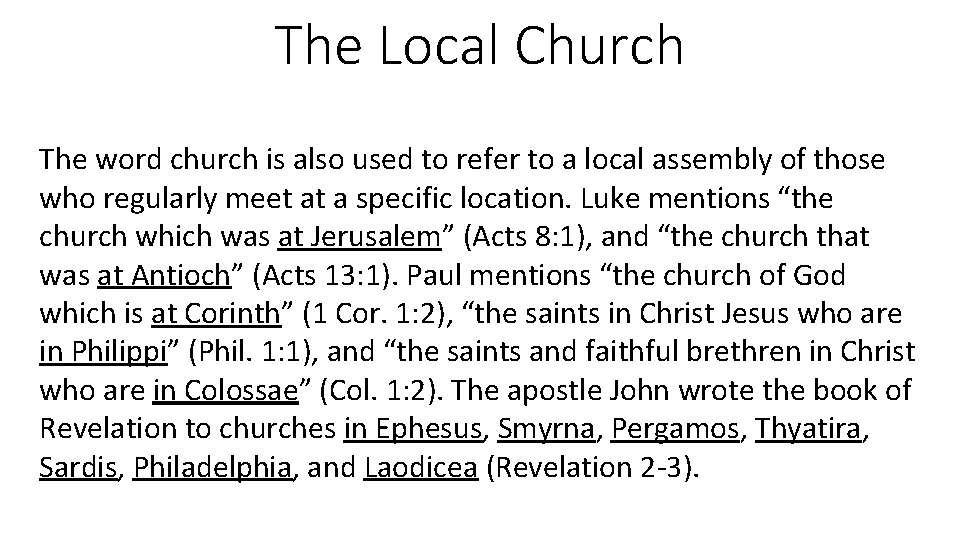 The Local Church The word church is also used to refer to a local