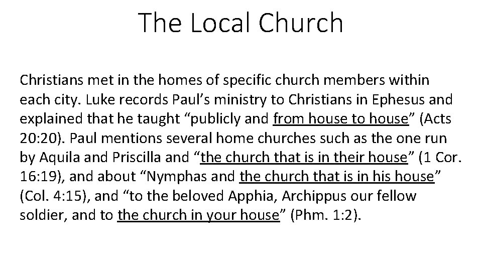 The Local Church Christians met in the homes of specific church members within each