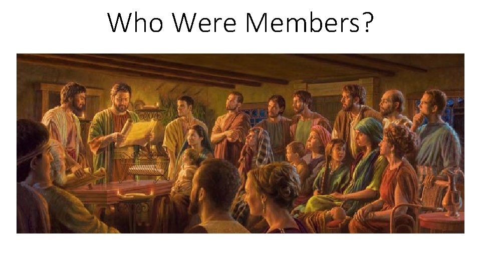 Who Were Members? 