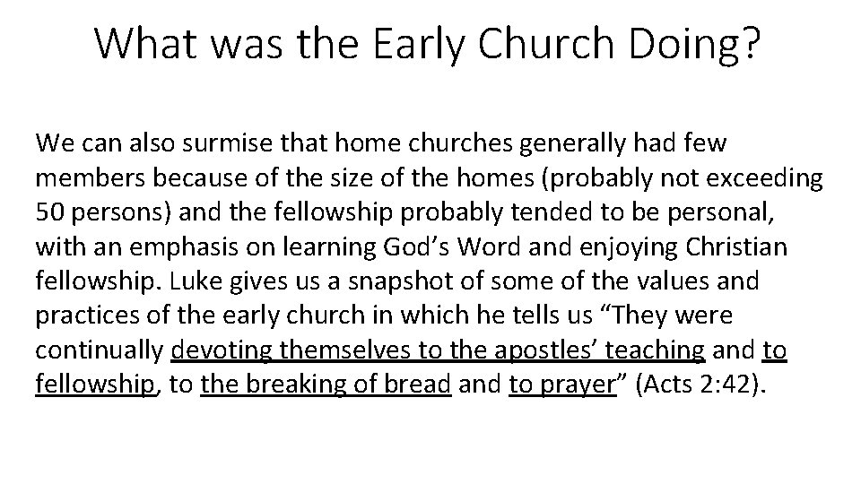 What was the Early Church Doing? We can also surmise that home churches generally