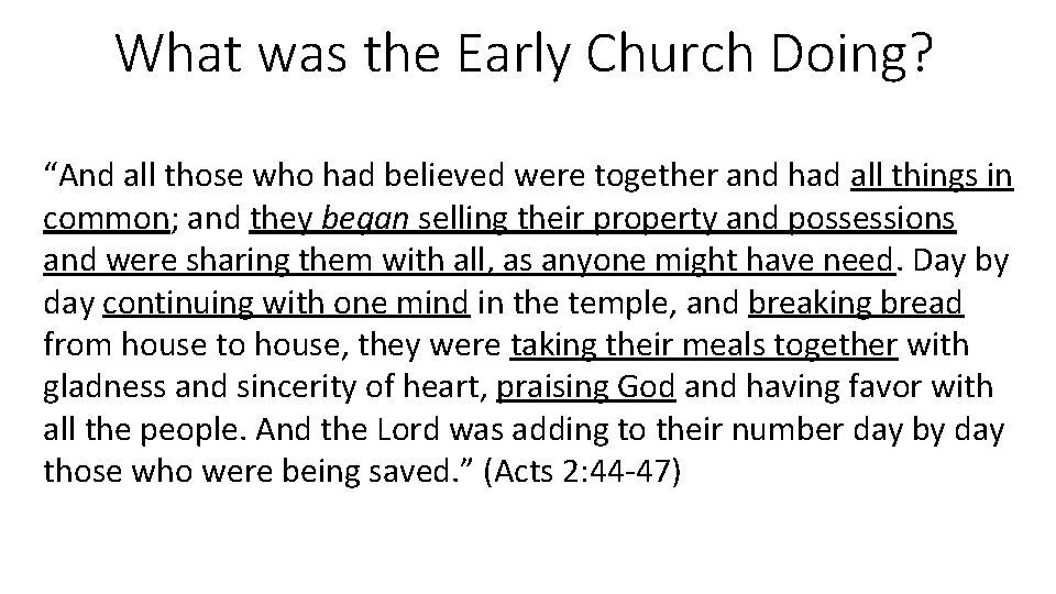 What was the Early Church Doing? “And all those who had believed were together
