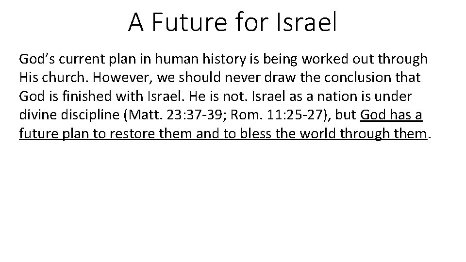 A Future for Israel God’s current plan in human history is being worked out