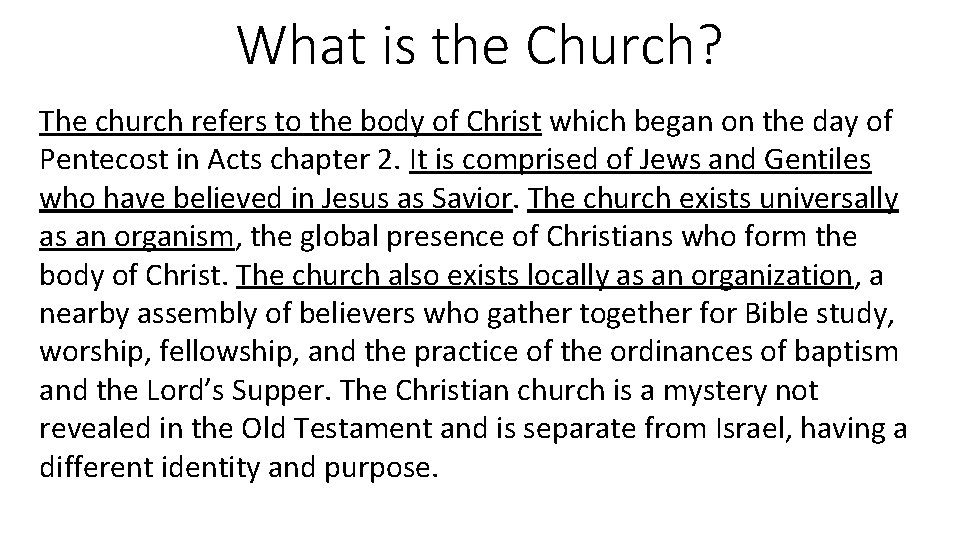 What is the Church? The church refers to the body of Christ which began