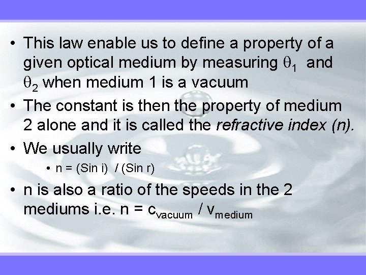  • This law enable us to define a property of a given optical