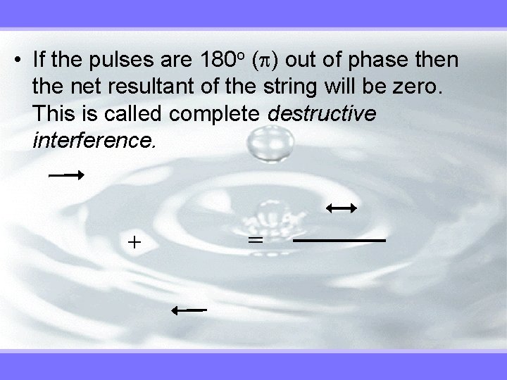  • If the pulses are 180 o ( ) out of phase then