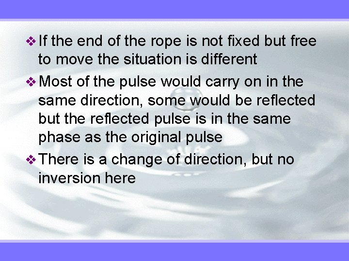 v If the end of the rope is not fixed but free to move
