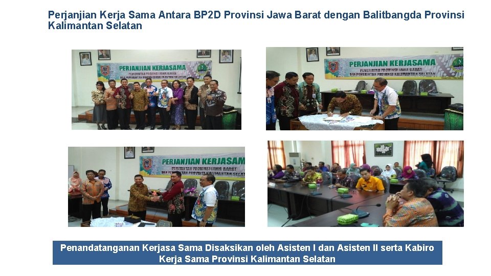 Perjanjian Kerja Sama Antara BP 2 D Provinsi Jawa Barat dengan Balitbangda Provinsi Kalimantan