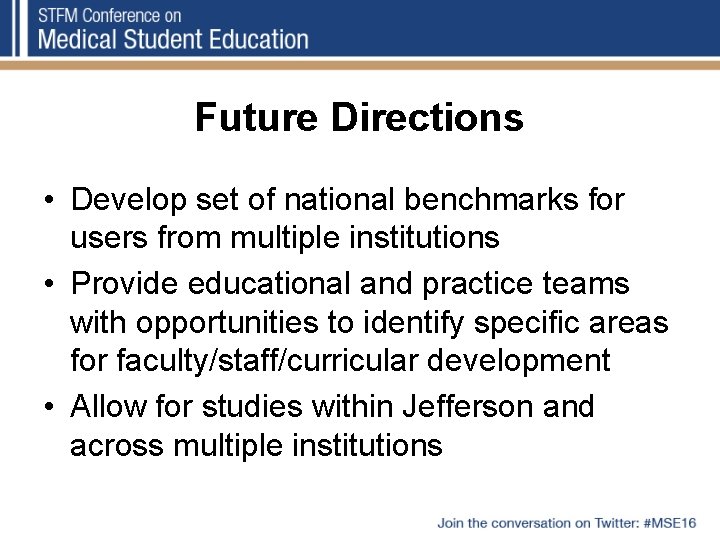 Future Directions • Develop set of national benchmarks for users from multiple institutions •