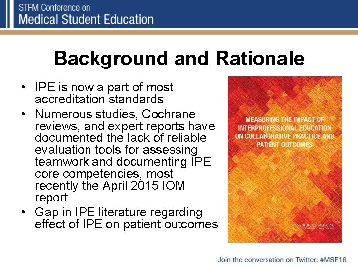 Background and Rationale • IPE is now a part of most accreditation standards •