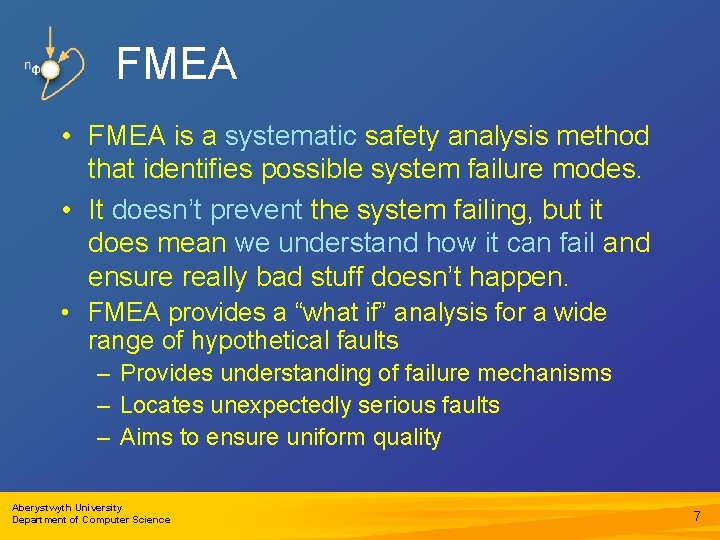 FMEA • FMEA is a systematic safety analysis method that identifies possible system failure