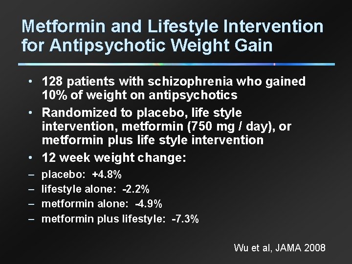 Metformin and Lifestyle Intervention for Antipsychotic Weight Gain • 128 patients with schizophrenia who