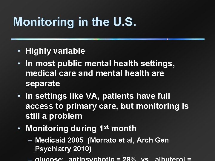 Monitoring in the U. S. • Highly variable • In most public mental health