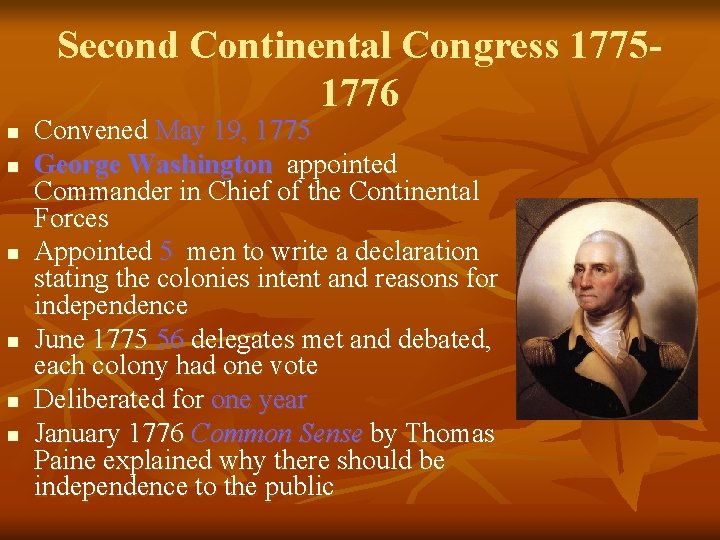 Second Continental Congress 17751776 n n n Convened May 19, 1775 George Washington appointed