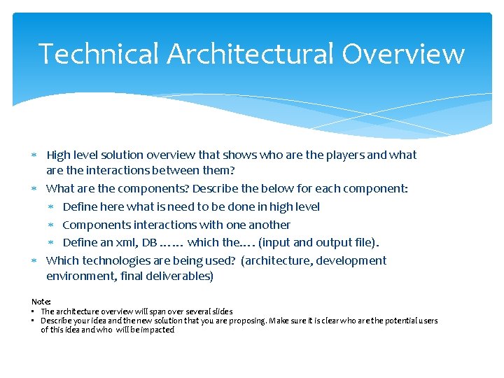 Technical Architectural Overview High level solution overview that shows who are the players and