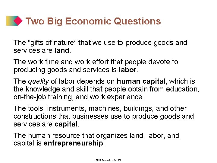 Two Big Economic Questions The “gifts of nature” that we use to produce goods