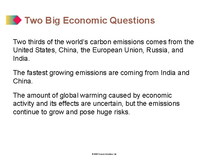 Two Big Economic Questions Two thirds of the world’s carbon emissions comes from the