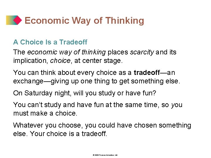 Economic Way of Thinking A Choice Is a Tradeoff The economic way of thinking