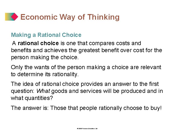Economic Way of Thinking Making a Rational Choice A rational choice is one that