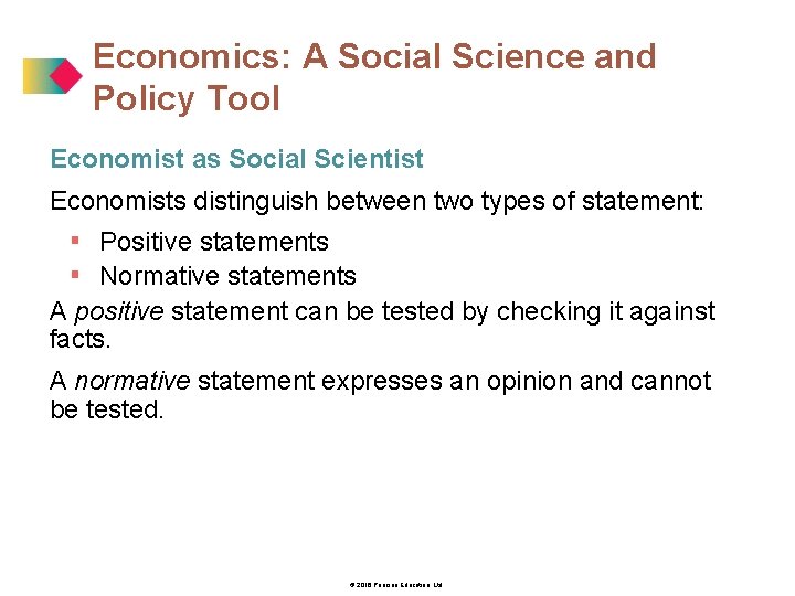 Economics: A Social Science and Policy Tool Economist as Social Scientist Economists distinguish between