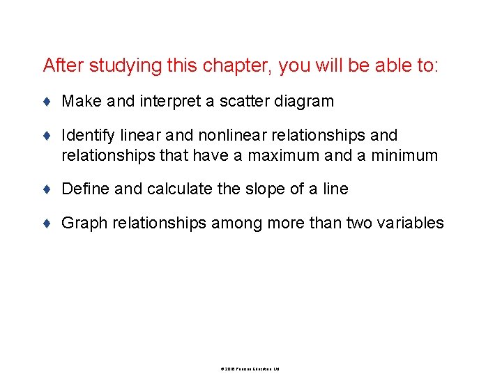 After studying this chapter, you will be able to: ♦ Make and interpret a