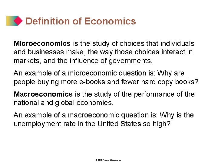 Definition of Economics Microeconomics is the study of choices that individuals and businesses make,