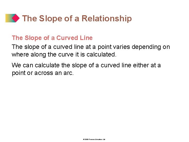 The Slope of a Relationship The Slope of a Curved Line The slope of