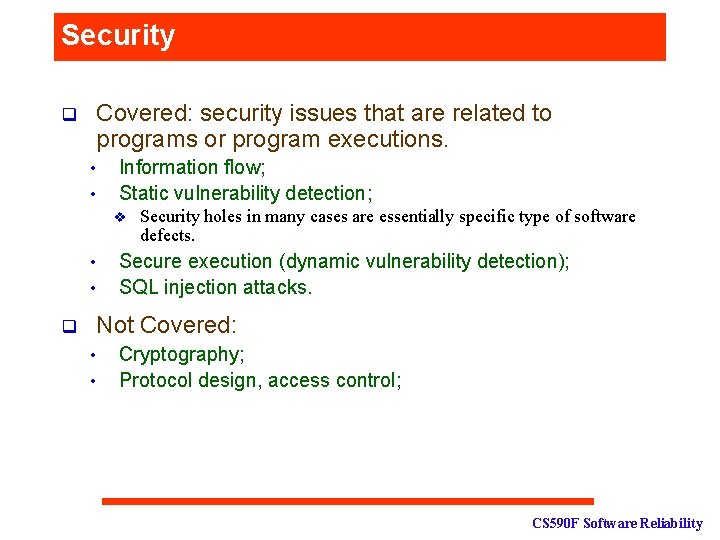 Security q Covered: security issues that are related to programs or program executions. •