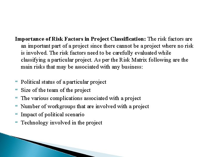 Importance of Risk Factors in Project Classification: The risk factors are an important part