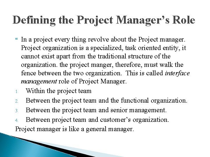 Defining the Project Manager’s Role In a project every thing revolve about the Project