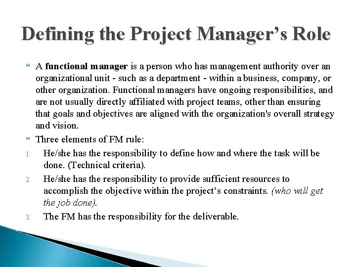Defining the Project Manager’s Role 1. 2. 3. A functional manager is a person
