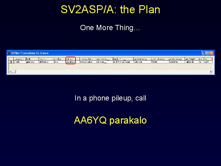 SV 2 ASP/A: the Plan One More Thing… In a phone pileup, call AA