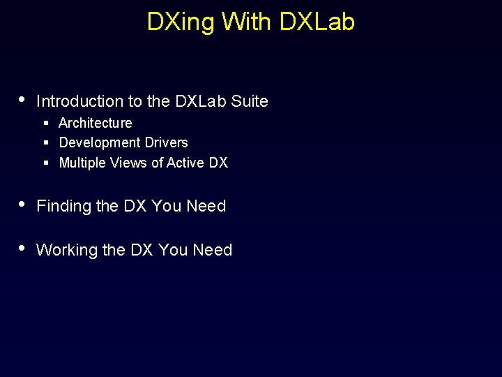 DXing With DXLab • Introduction to the DXLab Suite § Architecture § Development Drivers