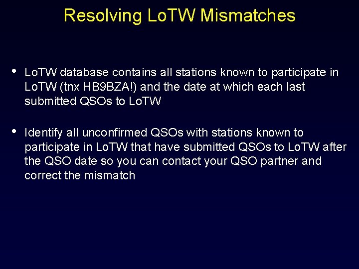 Resolving Lo. TW Mismatches • Lo. TW database contains all stations known to participate