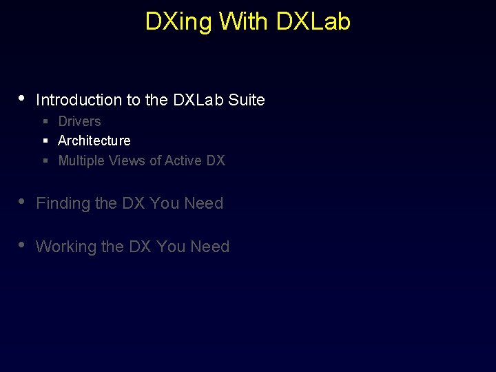 DXing With DXLab • Introduction to the DXLab Suite § Drivers § Architecture §