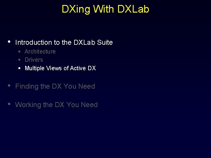 DXing With DXLab • Introduction to the DXLab Suite § Architecture § Drivers §