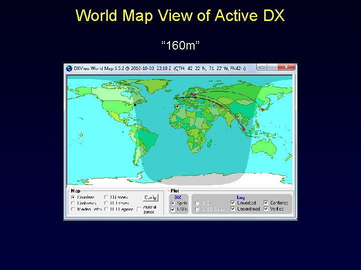 World Map View of Active DX “ 160 m” 