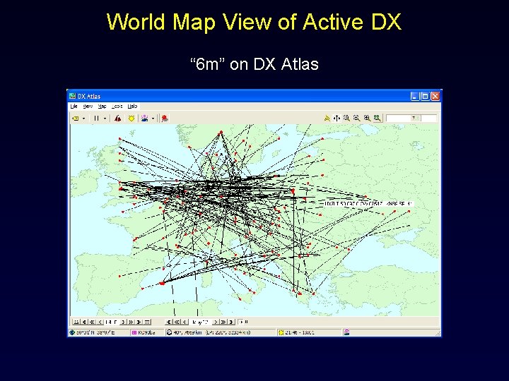 World Map View of Active DX “ 6 m” on DX Atlas 