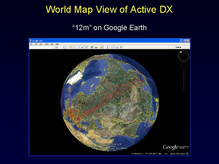 World Map View of Active DX “ 12 m” on Google Earth 