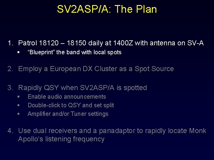 SV 2 ASP/A: The Plan 1. Patrol 18120 – 18150 daily at 1400 Z